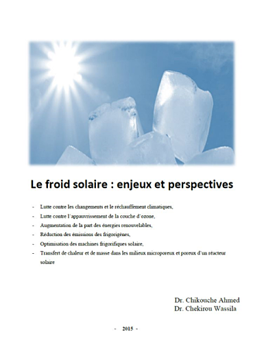 Le froid solaire : enjeux et perspectives A.Chikouche, W.Chekirou